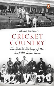 Cricket Country by Prashant Kidambi front cover of Cricket Country