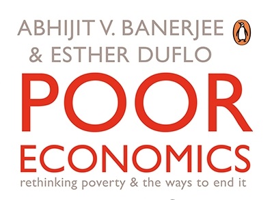 Poor Economics: A Radical Rethinking by Banerjee, Abhijit V.