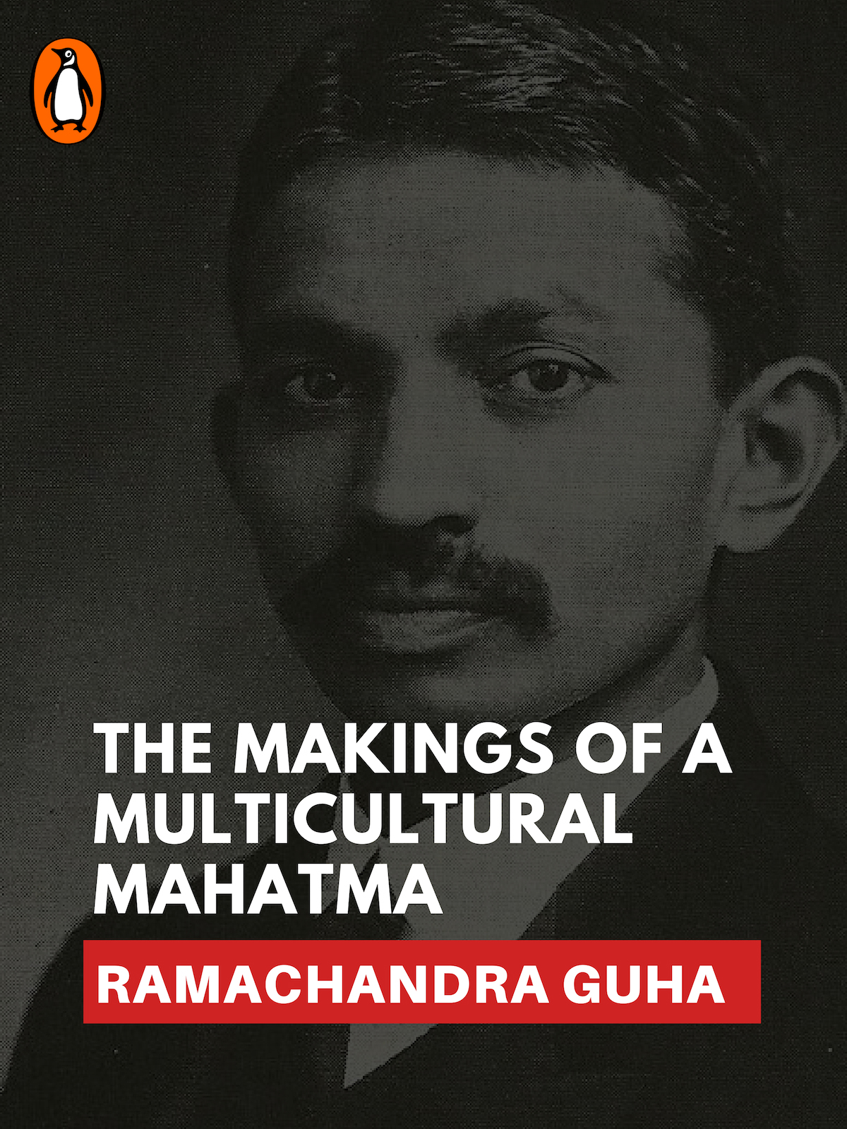 The Makings of a Multicultural Mahatma