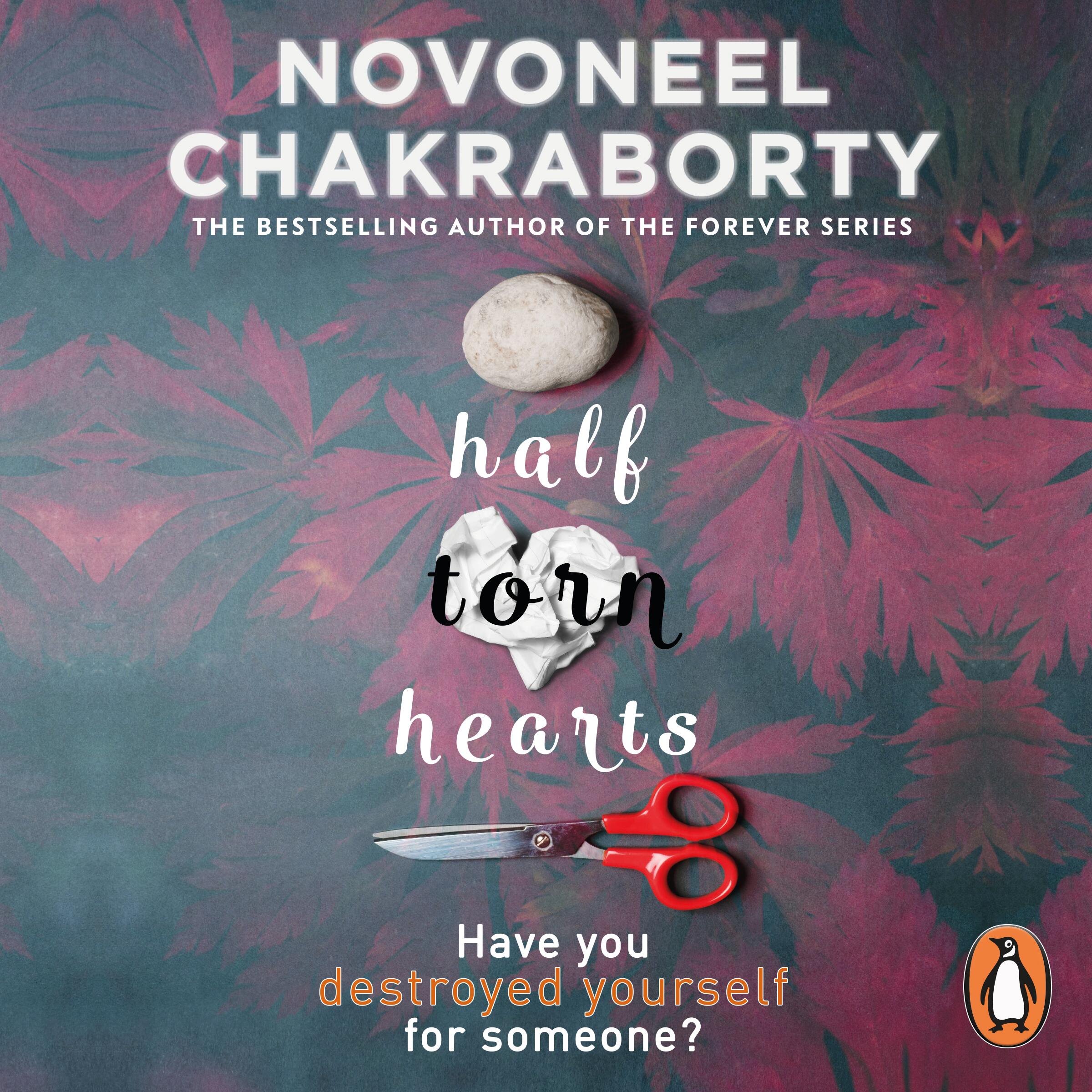 Half Torn Hearts: A gripping psychological thriller by bestselling author Novoneel Chakraborty