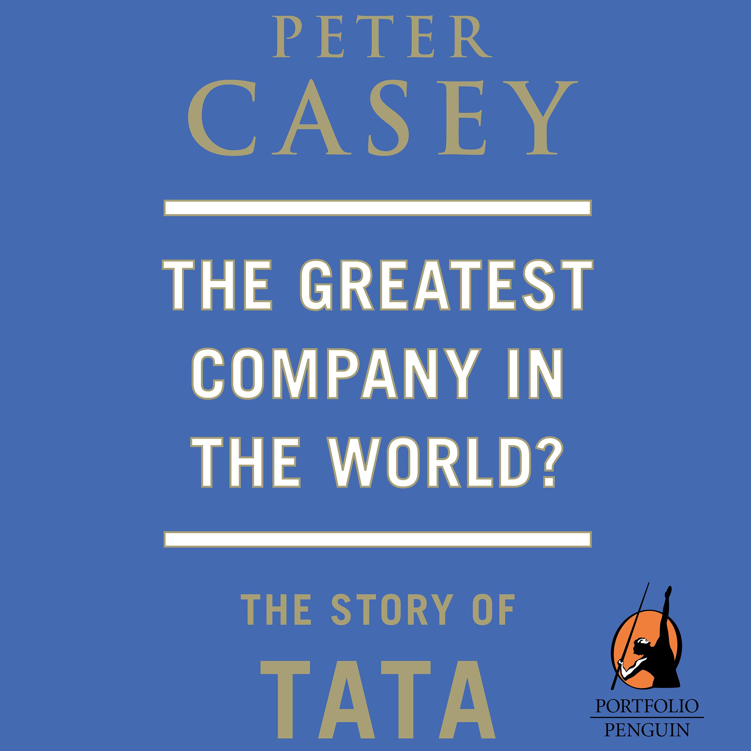 Greatest Company in the World? The Story of Tata, The