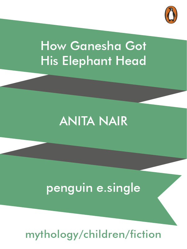 How Ganesha Got His Elephant Head