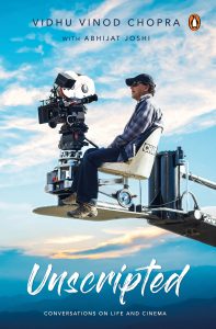 Unscripted by Vidhu Vinod Chopra, Abhijat Joshi front cover of Unscripted