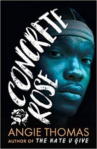 Concrete Rose by Angie Thomas front cover of Concrete Rose