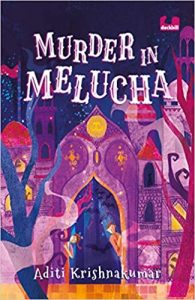Murder in Melucha by Aditi Krishnakumar front cover of Murder in Melucha