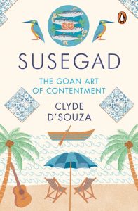 Susegad by Clyde D'Souza front cover of Susegad