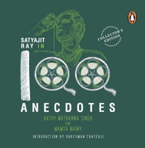 front cover of Satyajit Ray in 100 Anecdotes