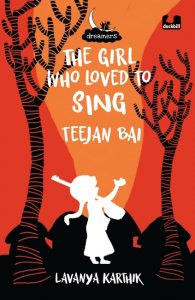 The Girl Who Loved To Sing: Teejan Bai