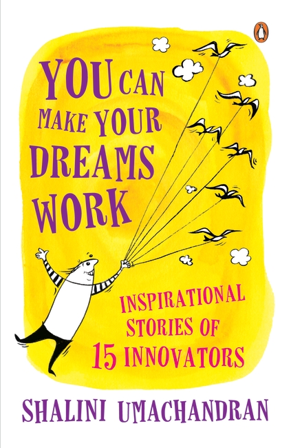 You Can Make Your Dreams Work: Inspirational Stories of 15 Innovators