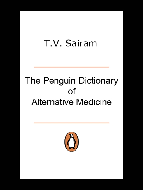 The India Penguin Dictionary Of Alternative Medicine
