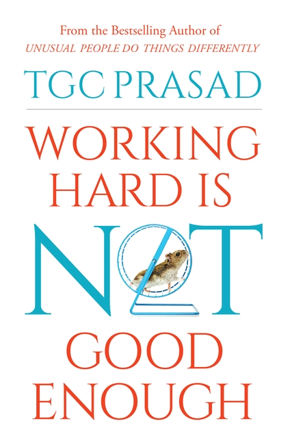 Working Hard Is Not Good Enough