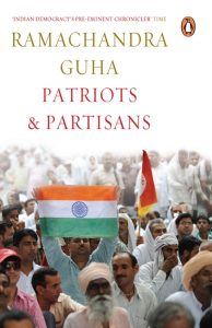 Patriots and Partisans by Ramachandra Guha