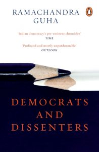 Democrats and Dissenters by Ramachandra Guha