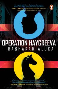 Operation Haygreeva by Prabhakar Aloka