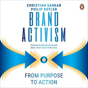 Brand Activism by Christian Sarkar and Philip Kotler