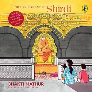 Amma, Take me to Shirdi by Bhakti Mathur