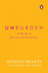 Unburden by Nithya Shanti, Nandini Sen Mehra