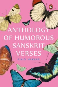 Anthology of Humorous Sanskrit Verses Anthology of Humorous Sanskrit Verses