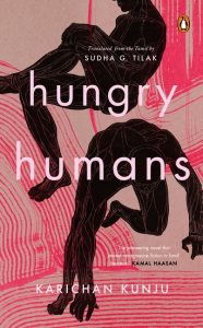Hungry Humans by Karichan Kunju and Sudha G. Tilak
