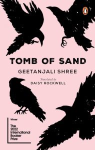 Tomb of Sand by Geetanjali Shree, translated by Daisy Rockwell