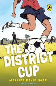 The District Cup by Mallika Ravikumar