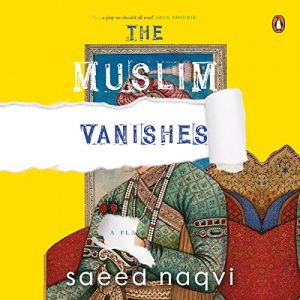 Audio play: The Muslim Vanishes 