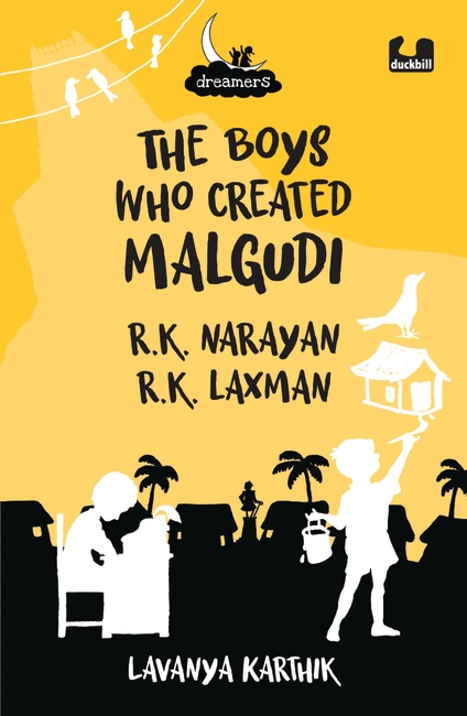 The Boys Who Created Malgudi: R.K. Narayan and R.K. Laxman (Dreamers Series)