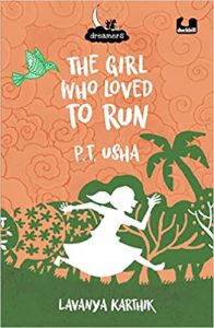 The Girl Who Loved To Run: P.T. Usha 