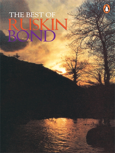 The Best Of Ruskin Bond The Ultimate Collection of Ruskin Bond s