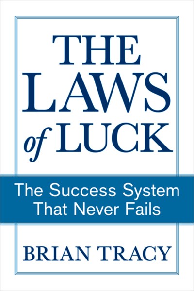 The  Laws of Luck: The Success System That Never Fails