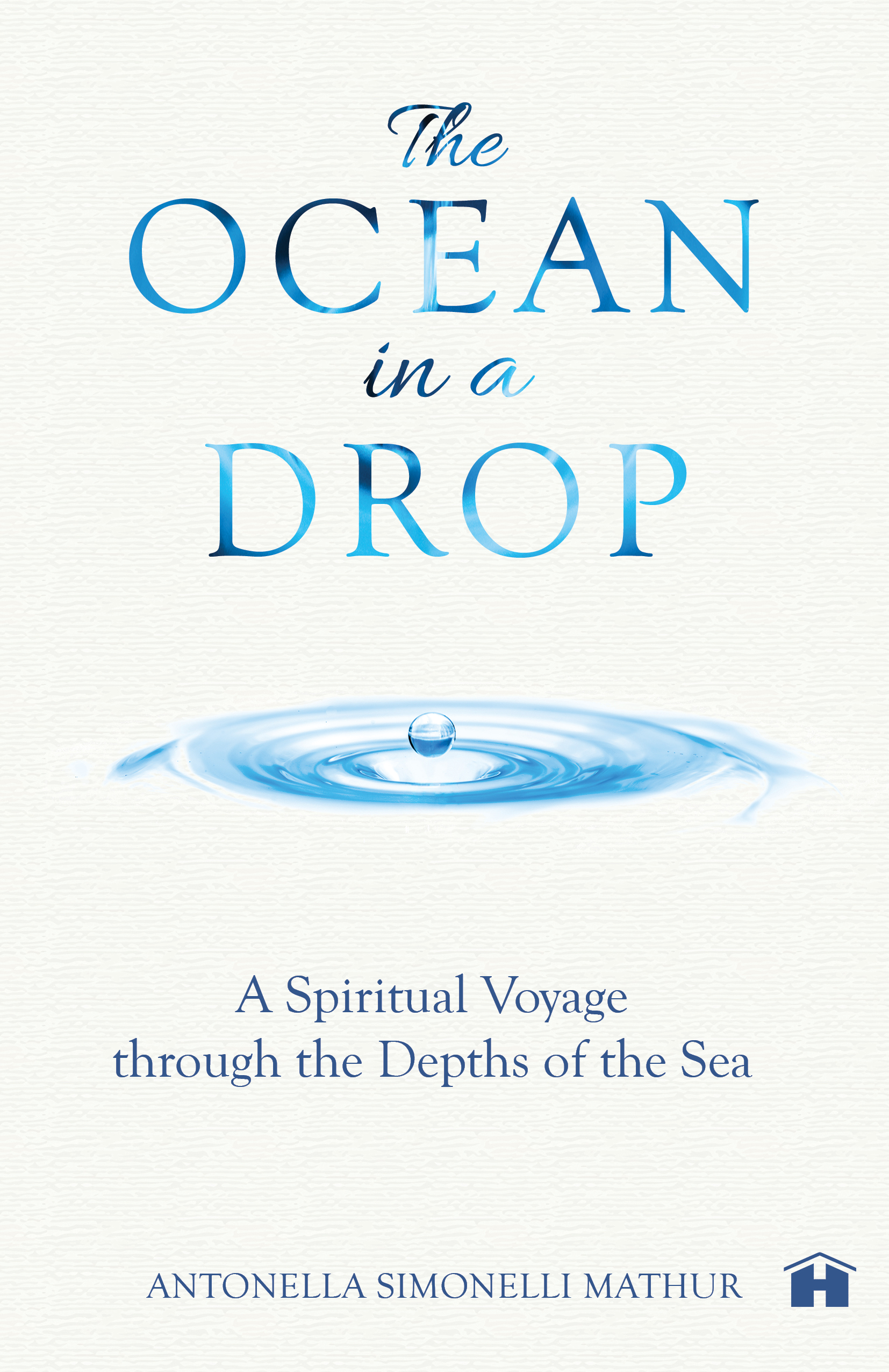 The  Ocean in a Drop: A Spiritual Voyage through  Depths of the Sea