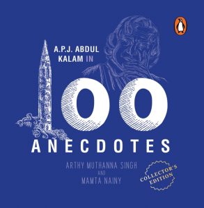 A.P.J Abdul Kalam in 100 Anecdotes
