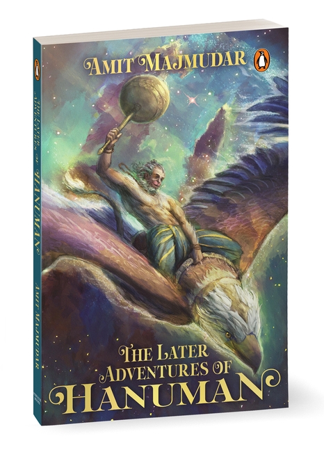 The Later Adventures of Hanuman | 40 fantastical tales of Hanuman’s adventures after the age of Rama | Mythological fiction