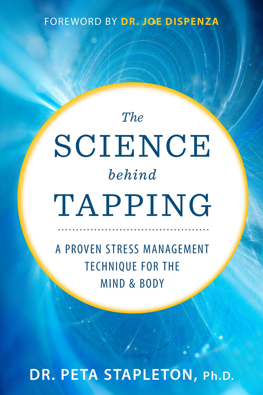 The  Science Behind Tapping: A Proven Stress Management Technique for  Mind and Body