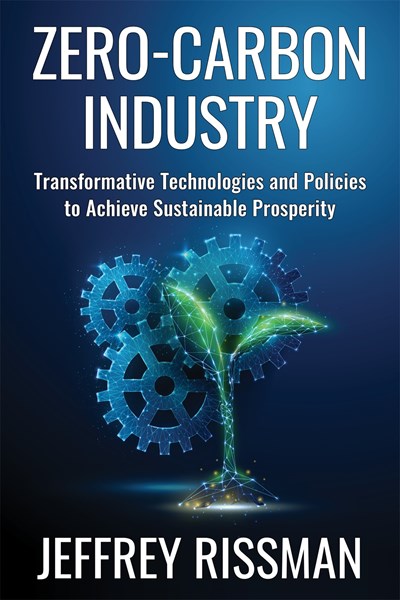 Zero-Carbon Industry: Transformative Technologies and Policies to Achieve