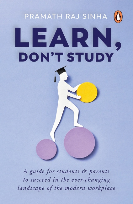 Learn, Don’t Study