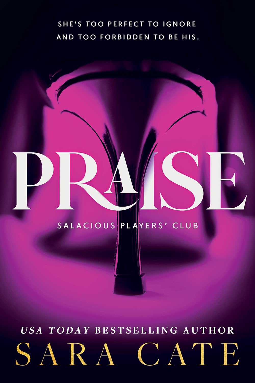 Praise (Salacious Players’ Club Book #1)