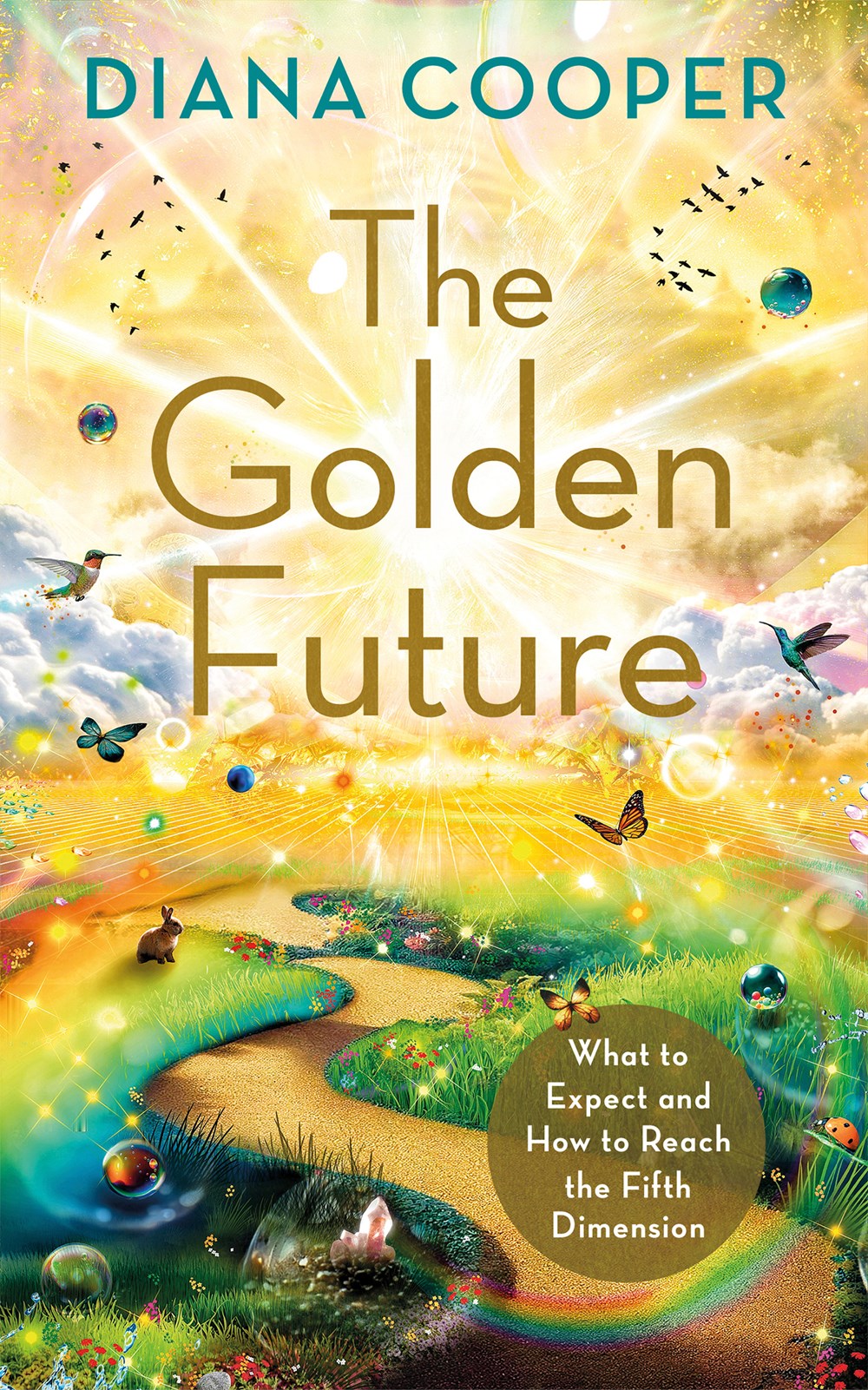 The  Golden Future: What to Expect and How to Reach  Fifth Dimension