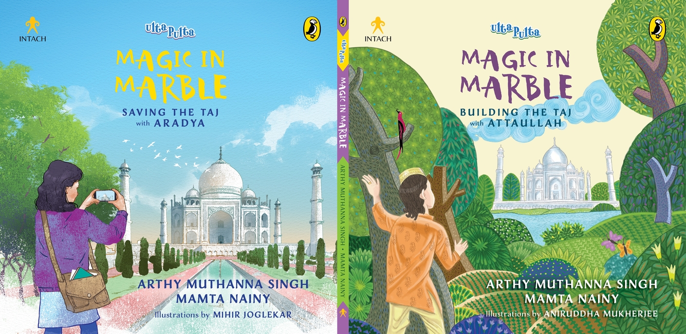 Magic in Marble: Building the Taj with Attaullah and Saving the Taj with Aradya (Ulta-Pulta series, INTACH)