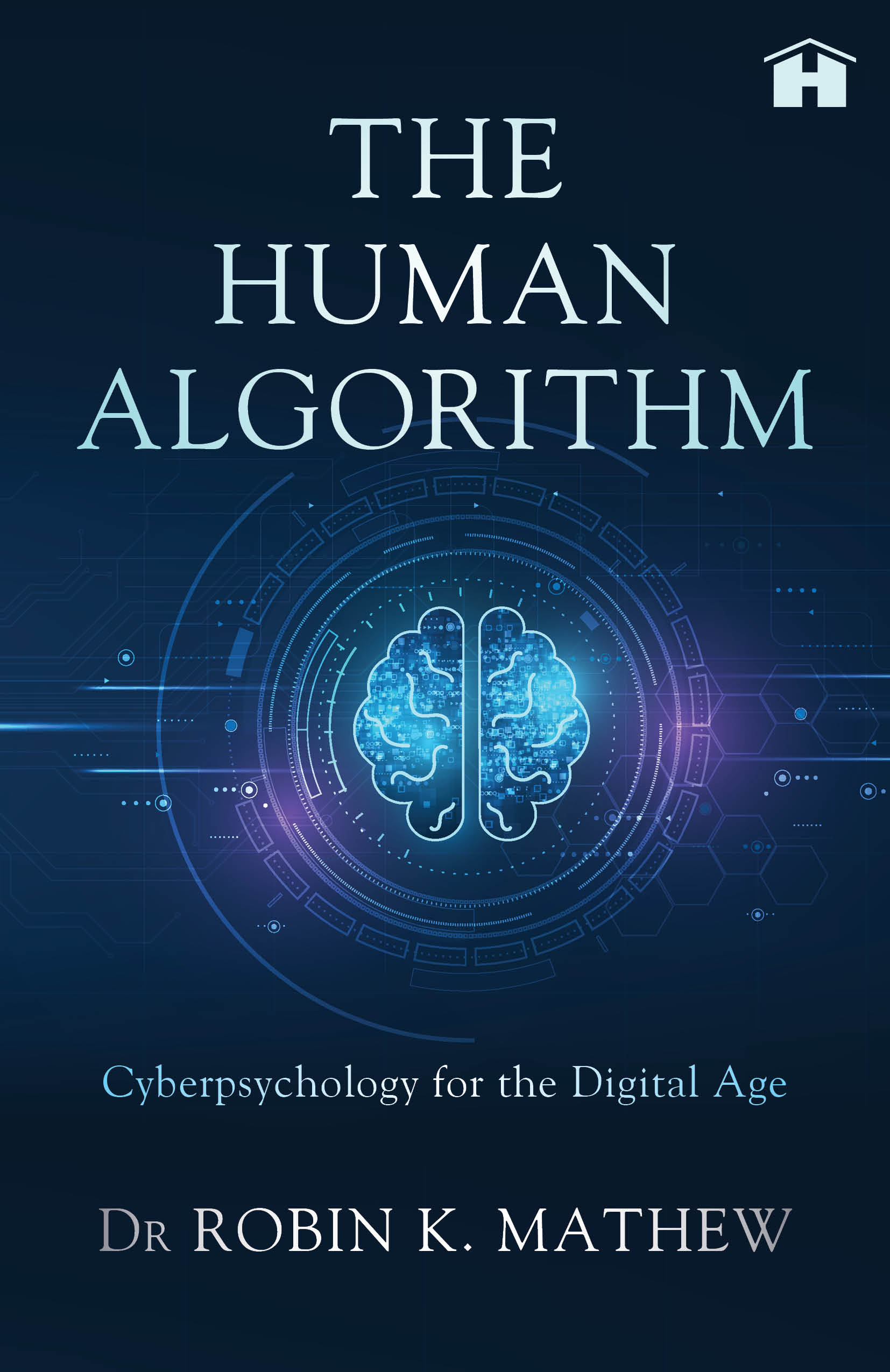 The Human Algorithm: Cyberpsychology for Digital Age - Penguin Random ...