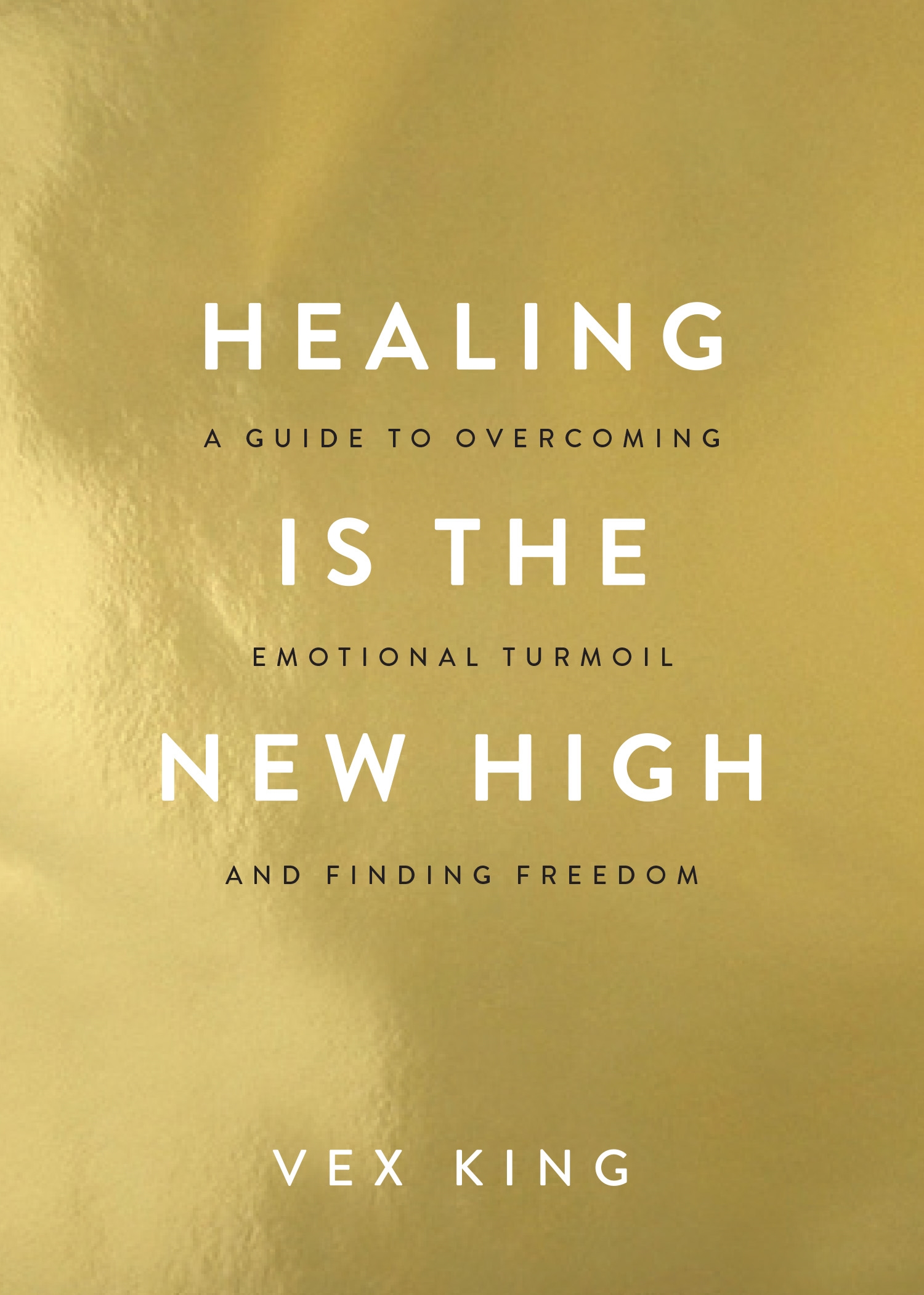 Healing Is the New High: A Guide to Overcoming Emotional Turmoil and Finding Freedom (Limited Edition Hardcover)
