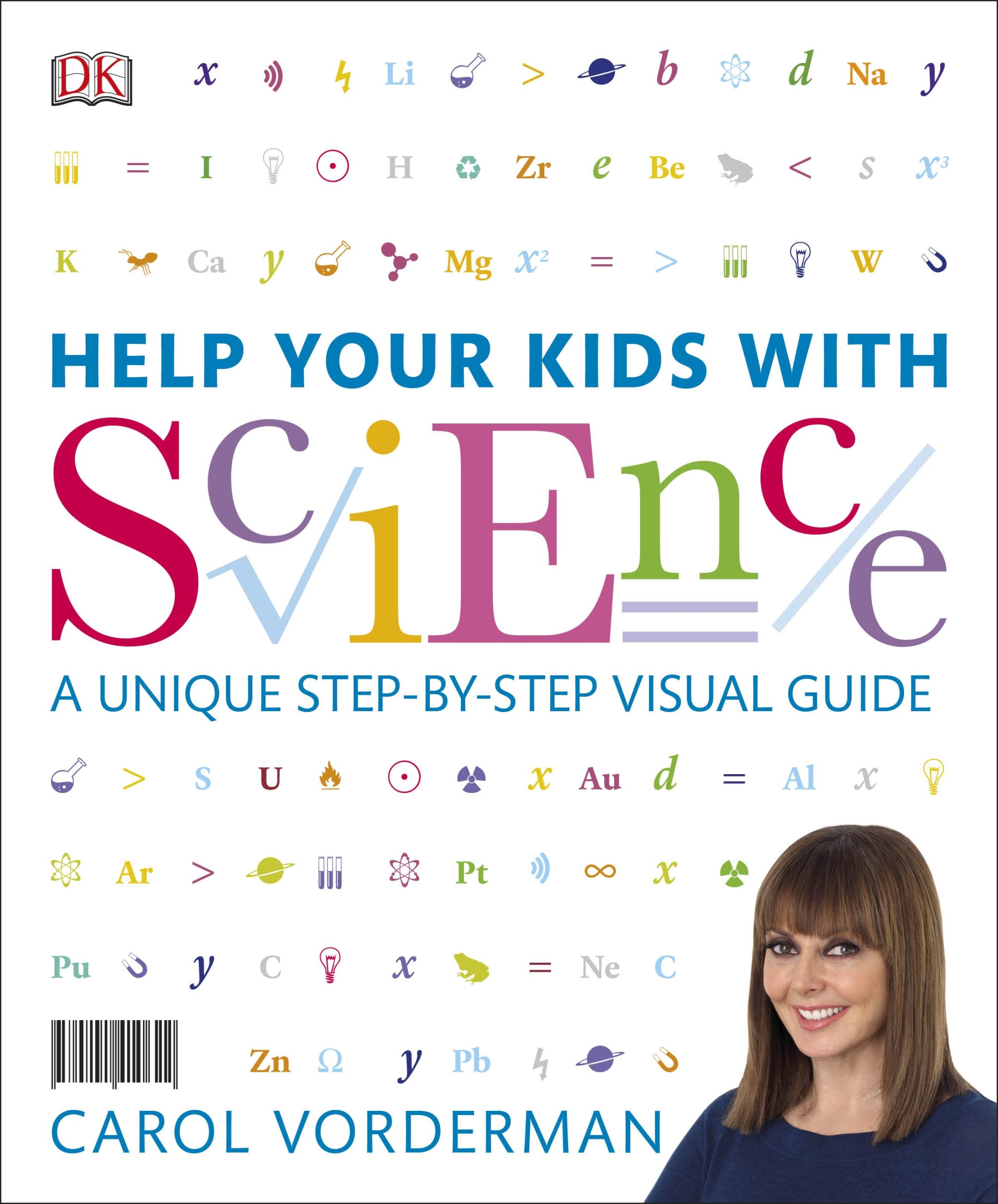 Help Your Kids with Science: A Unique Step-by-Step Visual Guide, Revision and Reference (FOR KIDS 10-16 years) (Key Stages 3 and 4)