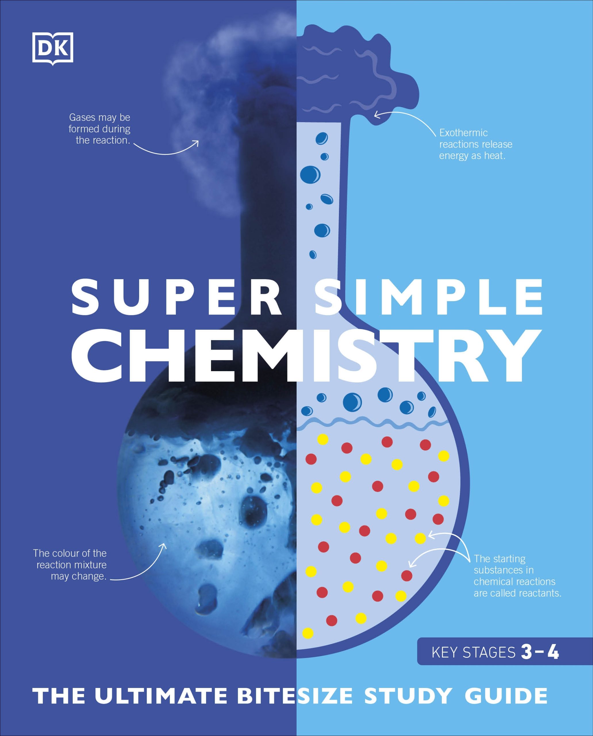 Super Simple Chemistry: The Ultimate Bitesize Study Guide (DK Super