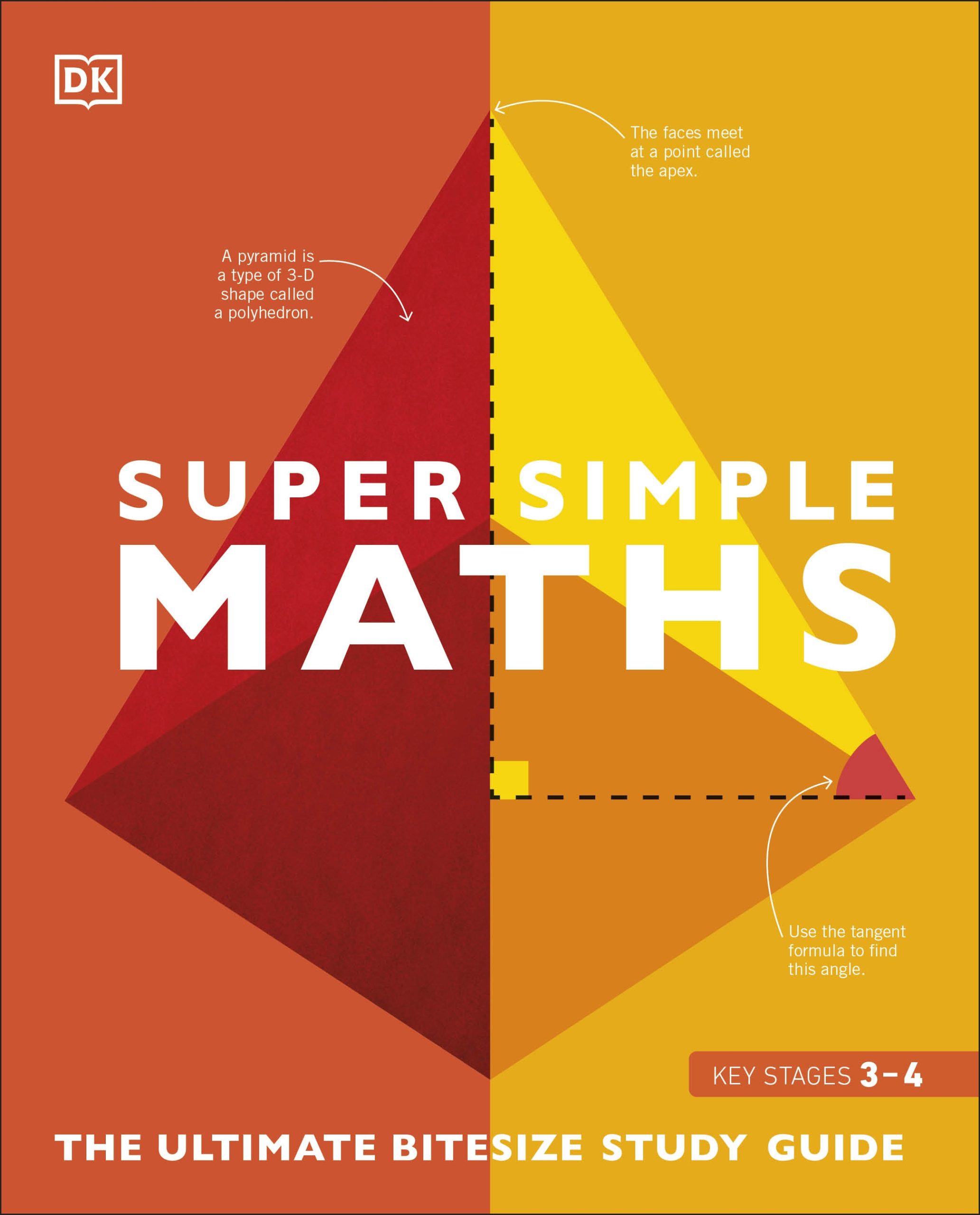 Super Simple Maths: The Ultimate Bitesize Study Guide (DK Super Simple) (FOR KIDS 10-18 years)