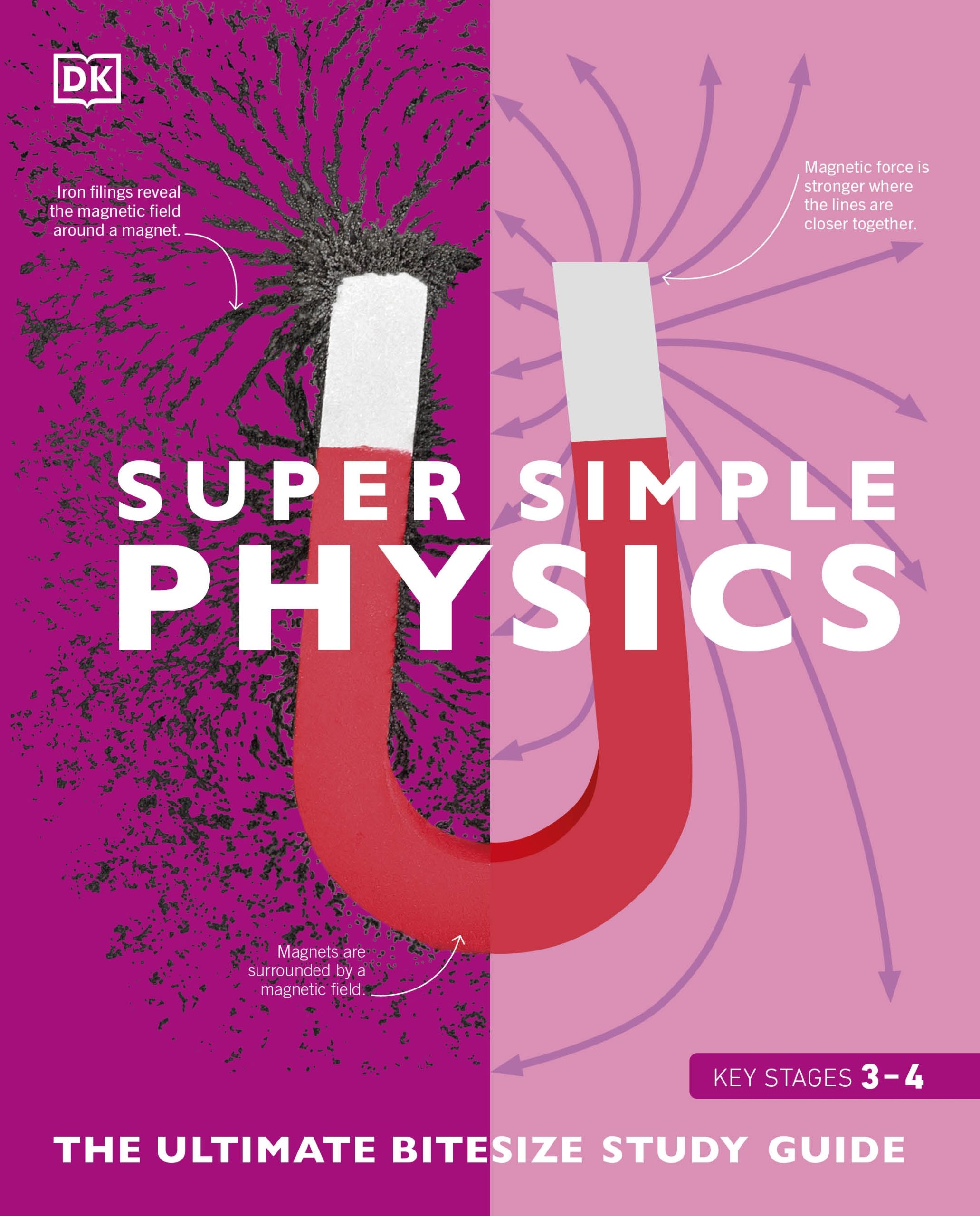 Super Simple Physics: The Ultimate Bitesize Study Guide (DK Super Simple) (FOR KIDS 10-18 years)