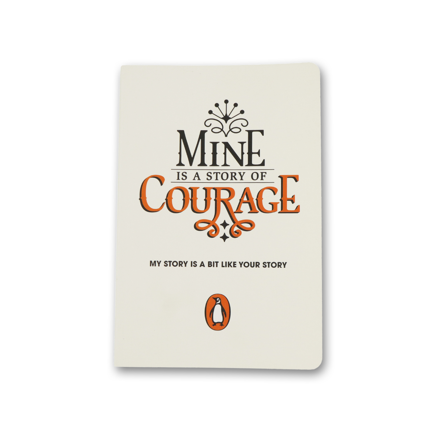 Mine is a Story of Courage Penguin Notebook