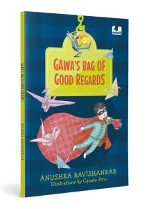 Gawa’s Bag of Good Regards - Anushka Ravishankar Front Cover Gawa’s Bag of Good Regards