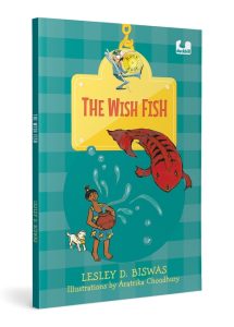 The Wish Fish - Lesley D. Biswas Front Cover The Wish Fish