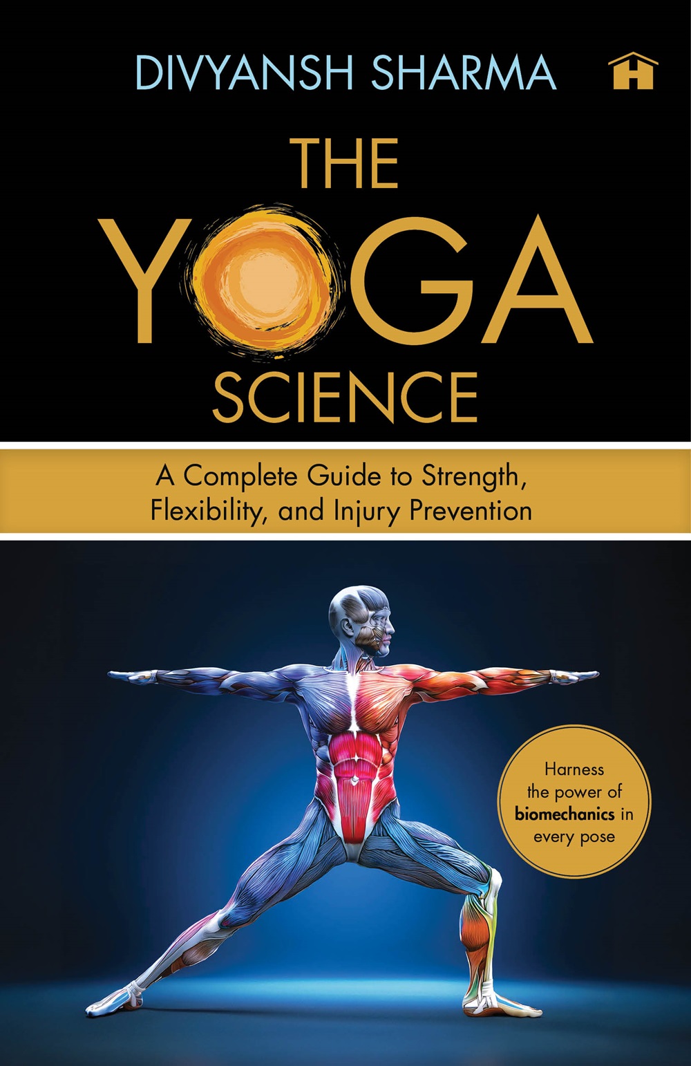 The  Yoga Science: A Complete Guide to Strength, Flexibility, and Injury Prevention