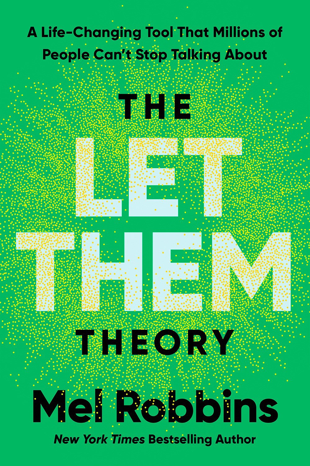 The Let Them Theory: A Life-Changing Tool That Millions of People Can’t Stop Talking About